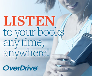 Listen to your books any time, anywhere! Overdrive graphic